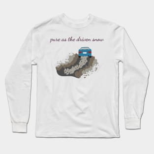 Pure as the driven snow Long Sleeve T-Shirt